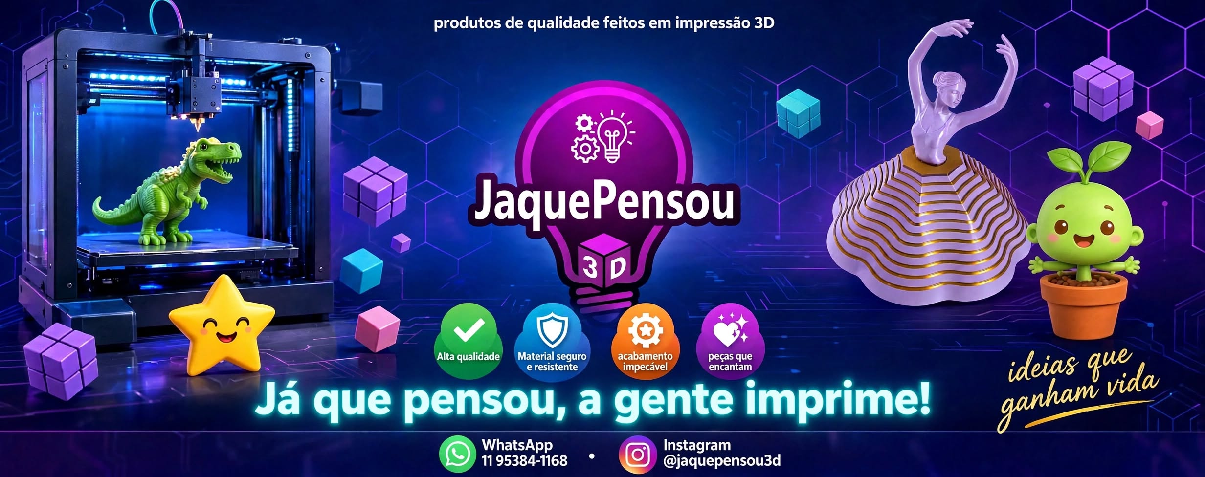 Banner Jaque Pensou 3D - Produtos de qualidade feitos em impressão 3D